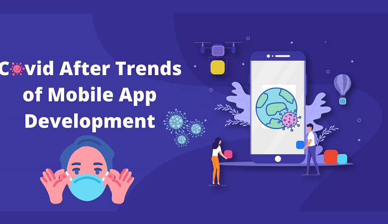 Covid After Trends of Mobile App Development