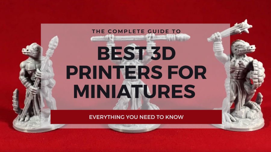 Popular models of 3D printers for miniatures