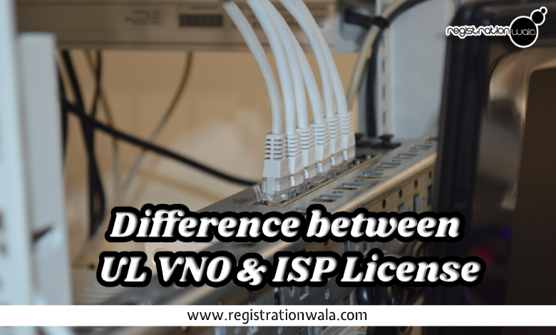 Difference between UL VNO License and ISP LIcense