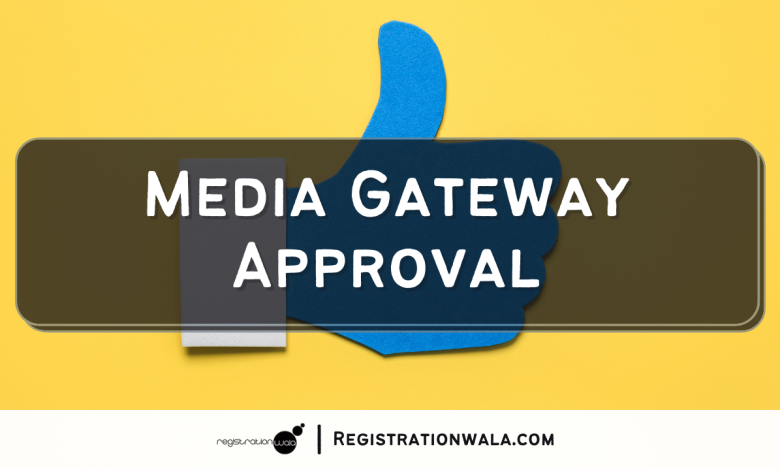 Media Gateway Approval