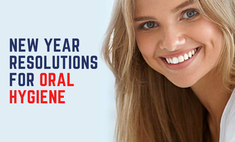 New Year Resolutions for Oral Hygiene