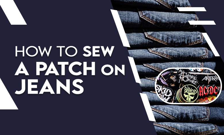 How to Sew a Patch on Jeans