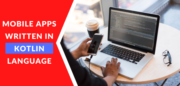 Mobile Apps Written in Kotlin Language