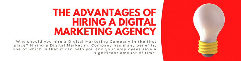 Advantages of Hiring a Digital Marketing Agency