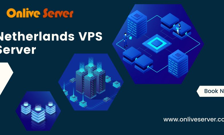 Why a Netherlands VPS Server is the Best Option for Your Website